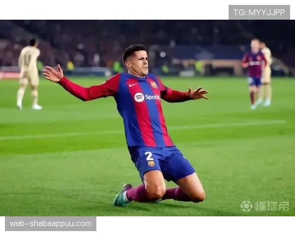 若昂·坎塞洛巴萨主力位置竞争力分析